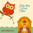 Tonguetwister book 4: Otto the Ocre Otter